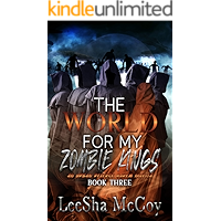 The World For My Zombie Kings: A Reverse Harem Romance (Zombies Rule The World Book 3) book cover