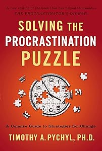 Solving the Procrastination Puzzle: A Concise Guide to Strategies for Change