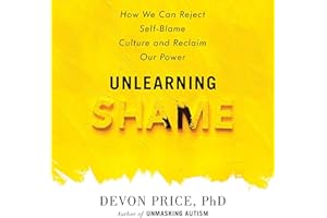 Unlearning Shame: How We Can Reject Self-Blame Culture and Reclaim Our Power