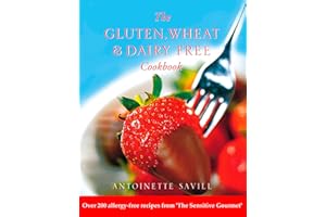 Gluten, Wheat and Dairy Free Cookbook: Over 200 allergy-free recipes, from the ‘Sensitive Gourmet’ (Text Only) (Over 250 Simp