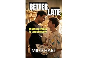 Better Late: An MM Best Friends to Lovers Romance