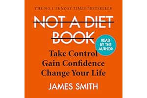 Not a Diet Book: Take Control. Gain Confidence. Change Your Life.: Take Control. Gain Confidence. Change Your Life.