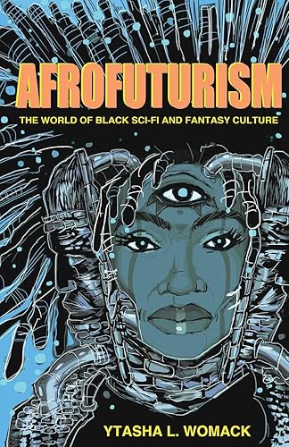 Download Afrofuturism: The World of Black Sci-Fi and Fantasy Culture PDF