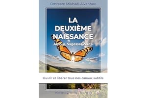 La deuxième naissance: Amour Sagesse Vérité (Œuvres complètes) (French Edition)
