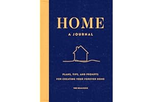 Home: A Journal: Plans, Tips, and Prompts for Creating your Forever Home