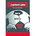 SOCCER: A Spectator's Guide