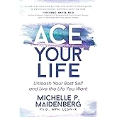 ACE Your Life: Unleash Your Best Self and Live the Life You Want