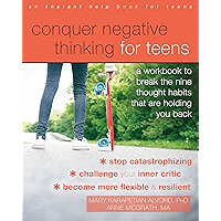 Conquer Negative Thinking for Teens: A Workbook to Break the Nine Thought Habits That Are Holding You Back book cover