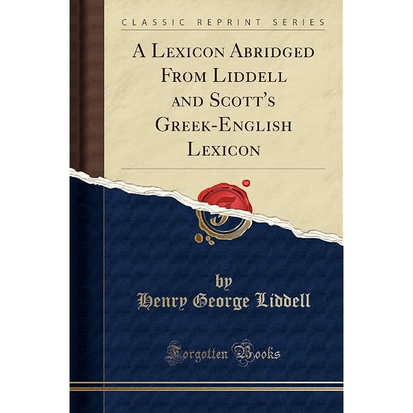 A Lexicon Abridged From Liddell and Scott's Greek-English Lexicon