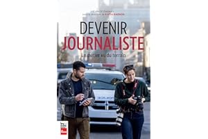 Devenir journaliste: Le métier vu du terrain (French Edition)