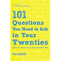 101 Questions You Need to Ask in Your Twenties: (And Let's Be Honest, Your Thirties Too) book cover