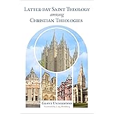 Latter-day Saint Theology among Christian Theologies