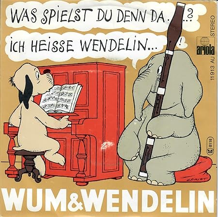 Wum & Wendelin - Was Spielst Du Denn Da / Ich Heiße Wendelin - Ariola ...