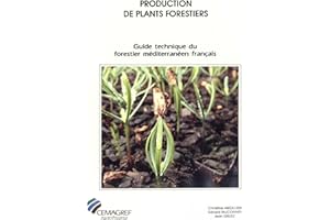 Production de plants forestiers: Guide technique du forestier méditerranéen français. Chapitre 6 (French Edition)