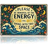 Spiritual Retro Wall Art for Meditation Room, Yoga Studio, Boho Home Decor - "Please Be Mindful of the Energy You Bring" Positive Quote Metal Sign Funny Gifts 12x8 Inches (704)