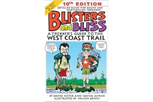 Blisters and Bliss: A Trekker's Guide To The West Coast Trail
