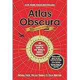 Atlas Obscura, 2nd Edition: An Explorer's Guide to the World's Hidden Wonders