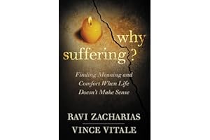 Why Suffering?: Finding Meaning and Comfort When Life Doesn't Make Sense