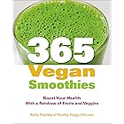 365 Vegan Smoothies: Boost Your Health With a Rainbow of Fruits and Veggies: A Cookbook