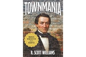 Townmania: Marcus Winchester and the Making of Memphis