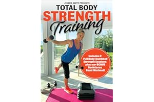 Total Body Strength Training DVD: Two Full Body, Strength Building Dumbbell Workouts plus Bonus Travel Friendly Resistance Band Work Out with Jessica Smith