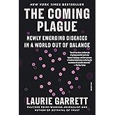 The Coming Plague: Newly Emerging Diseases in a World Out of Balance