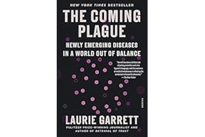 The Coming Plague: Newly Emerging Diseases in a World Out of Balance