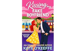 Kissing My Fake Boyfriend: A Sweet Small Town Fake Dating Romantic Comedy (Sisters and Sweethearts: Small Town Romantic Comed