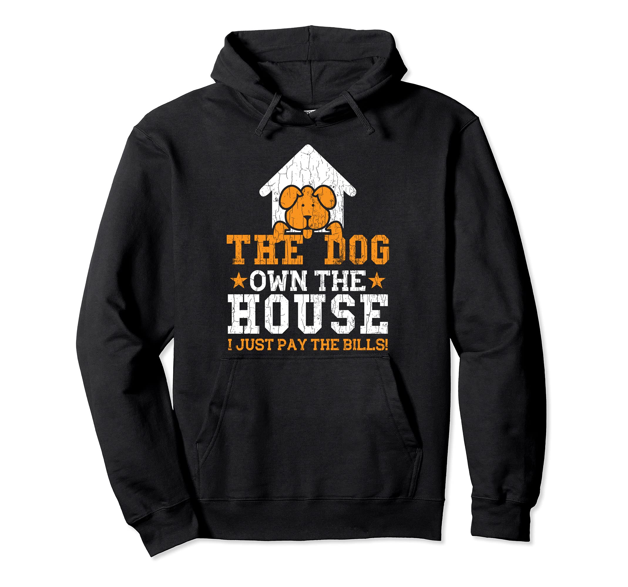 Dogs Funny The Dog Owns The House Graphic Pullover Hoodie