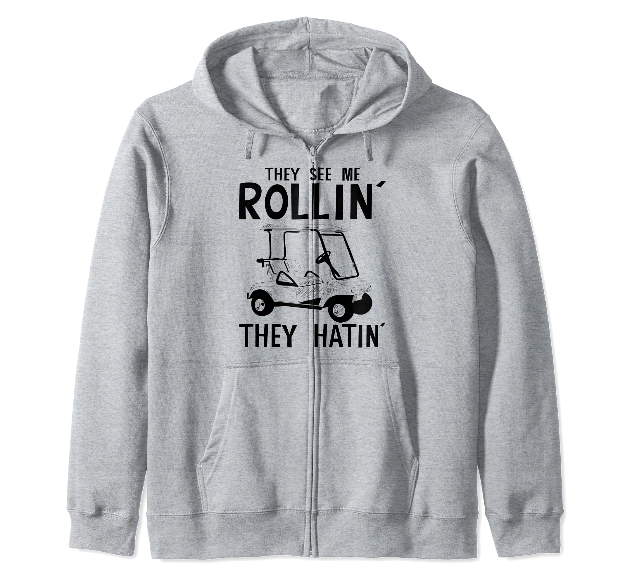 Golf tees Men They See Me Rollin They Hatin Funny Golfers Zip Hoodie