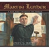 Martin Luther: A Man Who Changed The World