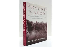 Beyond Valor: World War II's Ranger and Airborne Veterans Reveal the Heart of Combat