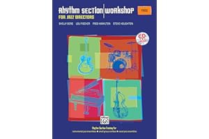 Rhythm Section Workshop for Jazz Directors: Rhythm Section Training for Instrumental Jazz Ensembles * Small Group Combos * Vocal Jazz Ensembles (Piano), Book & CD