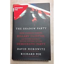 The Shadow Party: How George Soros, Hillary Clinton, And Sixties ...