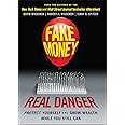 Fake Money, Real Danger: Protect Yourself and Grow Wealth While You Still Can