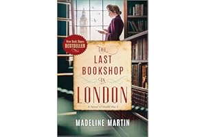 The Last Bookshop in London: A Moving WWII Historical Fiction Novel of Community, Survival and the Sanctuary of Literature in