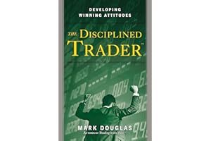 The Disciplined Trader: Developing Winning Attitudes