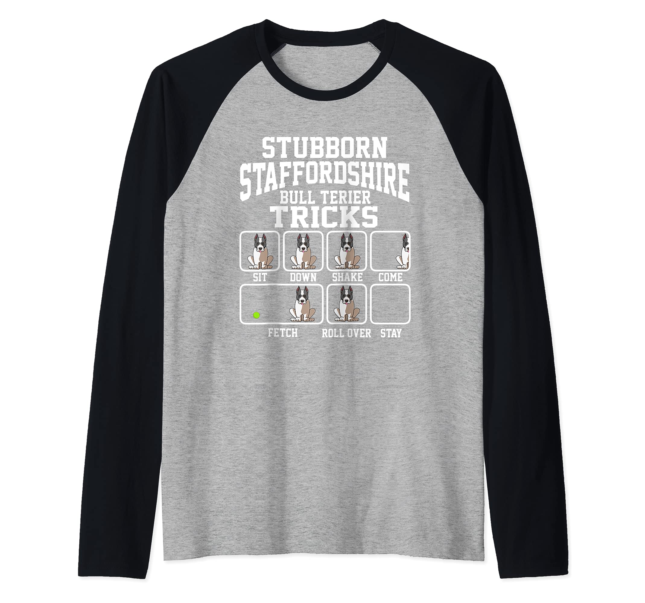 Stubborn StafforShire Bull Terrier Tricks Dog Dad Raglan Baseball Tee