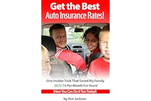Get the Best Auto Insurance Rates! One Insider Trick That Saved My Family $673.76 Per Month For Years!