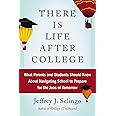There Is Life After College: What Parents and Students Should Know About Navigating School to Prepare for the Jobs of Tomorro