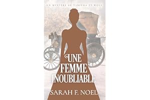 Une Femme Inoubliable: Un Mystère Romantique Historique (La Série de Mystères Historiques de Tabitha et Wolf t. 13) (French E