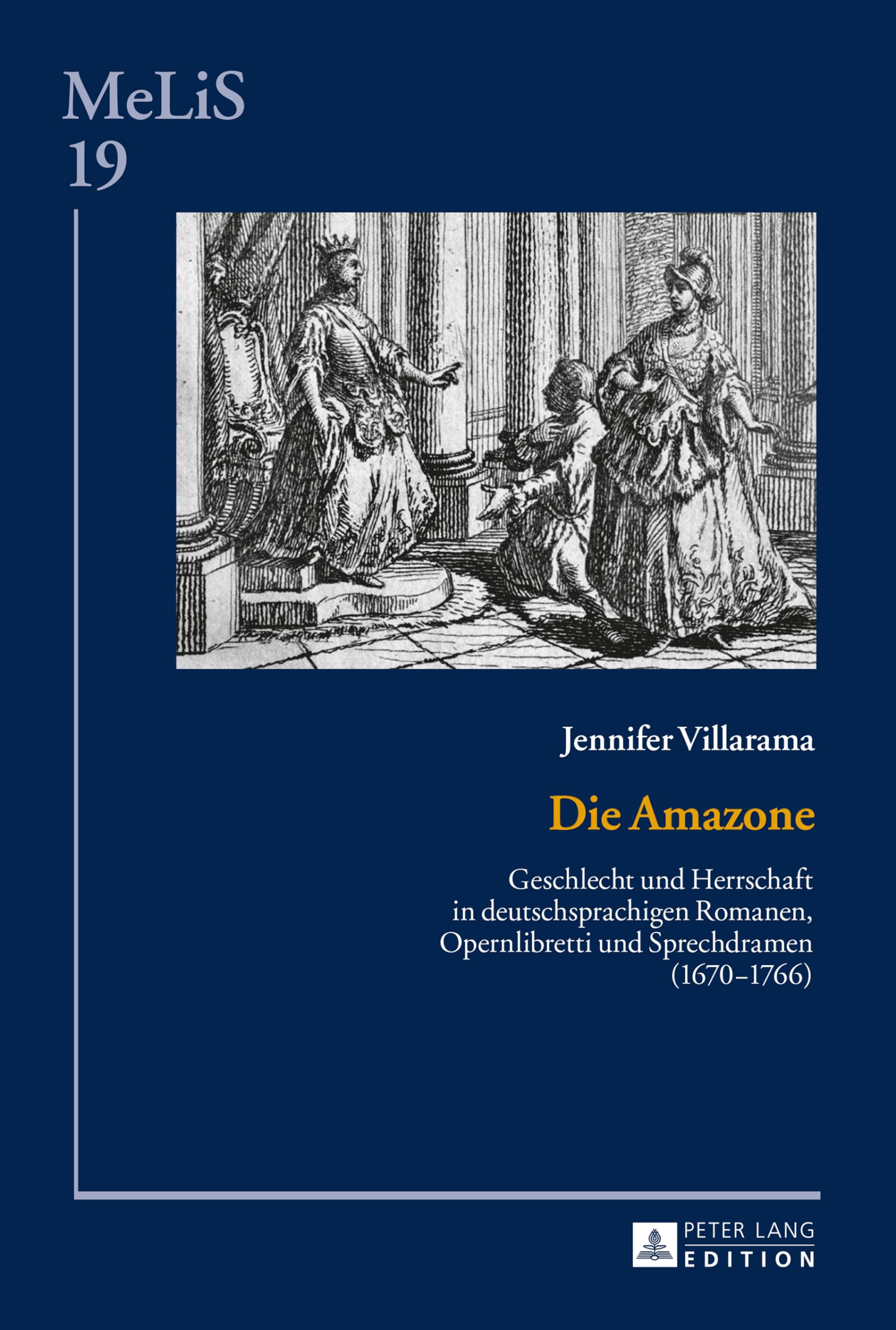 Die Amazone: Geschlecht und Herrschaft in deutschsprachigen Romanen, Opernlibretti und Sprechdramen (1670-1766): 19 (Melis. Medien - Literaturen - Sprachen in Anglistik/Amerikan)