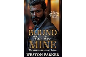 Bound To Be Mine (The Billionaire Legacy Series Book 3)