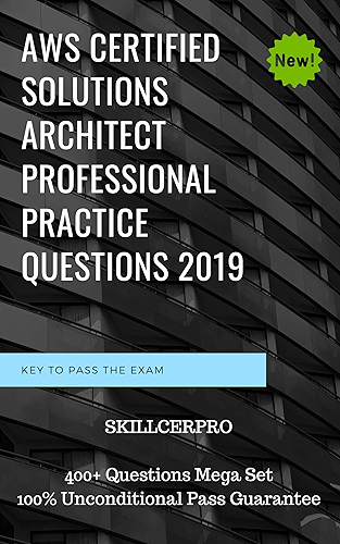 Download AWS Certified Solutions Architect Professional Dumps 2019: AWS Certified Solutions Architect Professional Practice Test Questions, 100% Pass Guarantee (English Edition) PDF