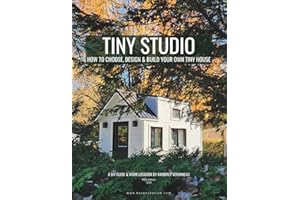 Tiny Studio - How to Choose, Design, and Build Your Own Tiny House: A DIY Guide & Work Logbook by Kimberly Veronneau (Premium