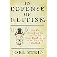 In Defense of Elitism: Why I'm Better Than You and You are Better Than Someone Who Didn't Buy This Book