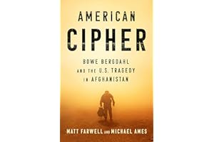 American Cipher: Bowe Bergdahl and the U.S. Tragedy in Afghanistan