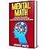 Mental Math: How to Develop a Mind for Numbers, Rapid Calculations and Creative Math Tricks (Including Special Speed Math for SAT, GMAT and GRE Students)