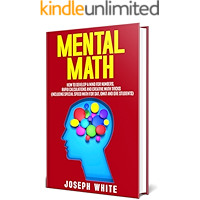 Mental Math: How to Develop a Mind for Numbers, Rapid Calculations and Creative Math Tricks (Including Special Speed Math for SAT, GMAT and GRE Students)