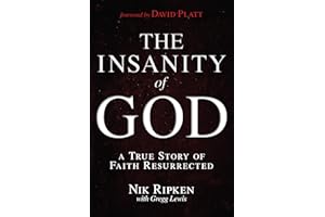 The Insanity of God: A True Story of Faith Resurrected